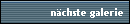 n�chste galerie